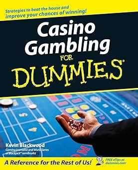 Casino Gambling For Dummies : Kevin Blackwood .